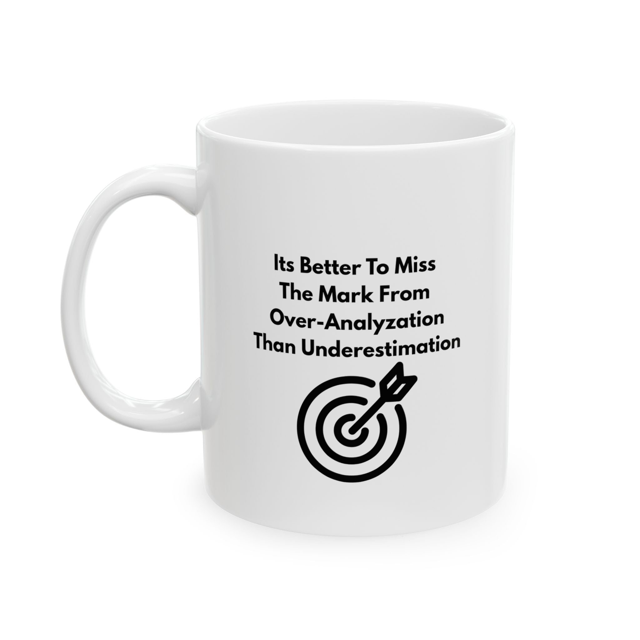Motivational Travel Ceramic Mug, (11oz, 15oz)- "...over analyzation vs underestimation"