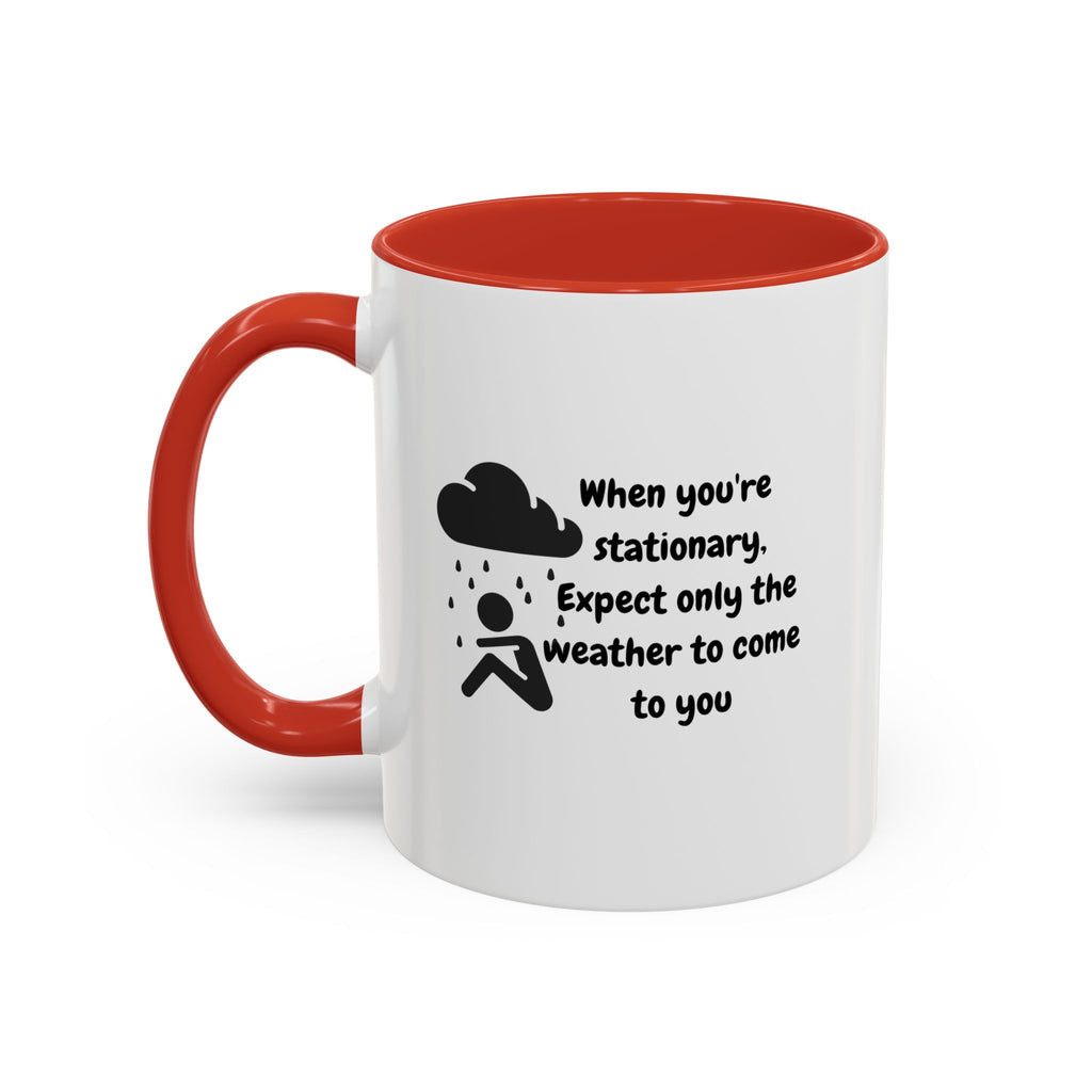 Motivational Travel Ceramic Mug — "When You're Stationary..." Accent Mug