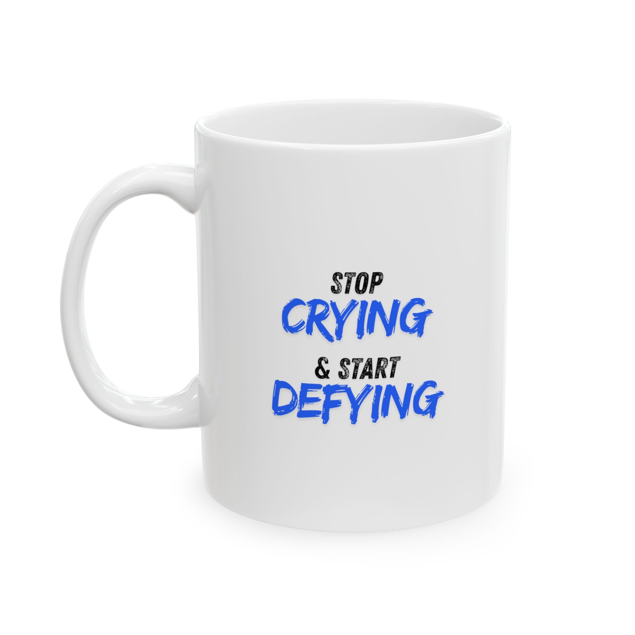 Motivational Travel Ceramic Mug — "Stop Crying & Start Defying"