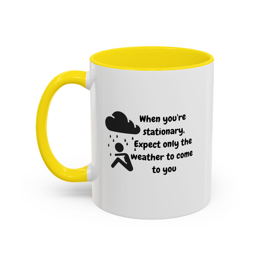 Motivational Travel Ceramic Mug — "When You're Stationary..." Accent Mug