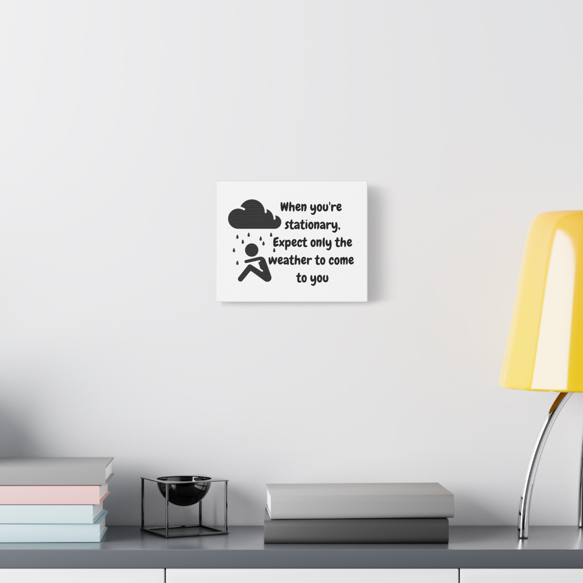 Motivational Matte Canvas Wall Art — "When You're Stationary, Expect Only the Weather to Come to You"